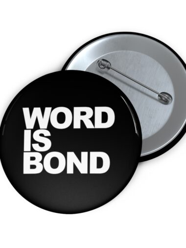 Word Is Bond Pin Buttons