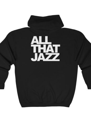 All That Jazz Full Zip Hoodie