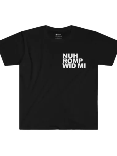 Nuh Romp Wid Mi T-Shirt