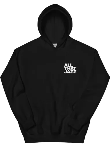 All That Jazz Hoodie